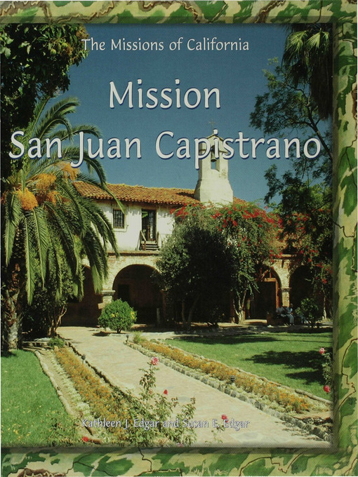 Title details for Mission San Juan Capistrano by Kathleen J. Edgar - Available